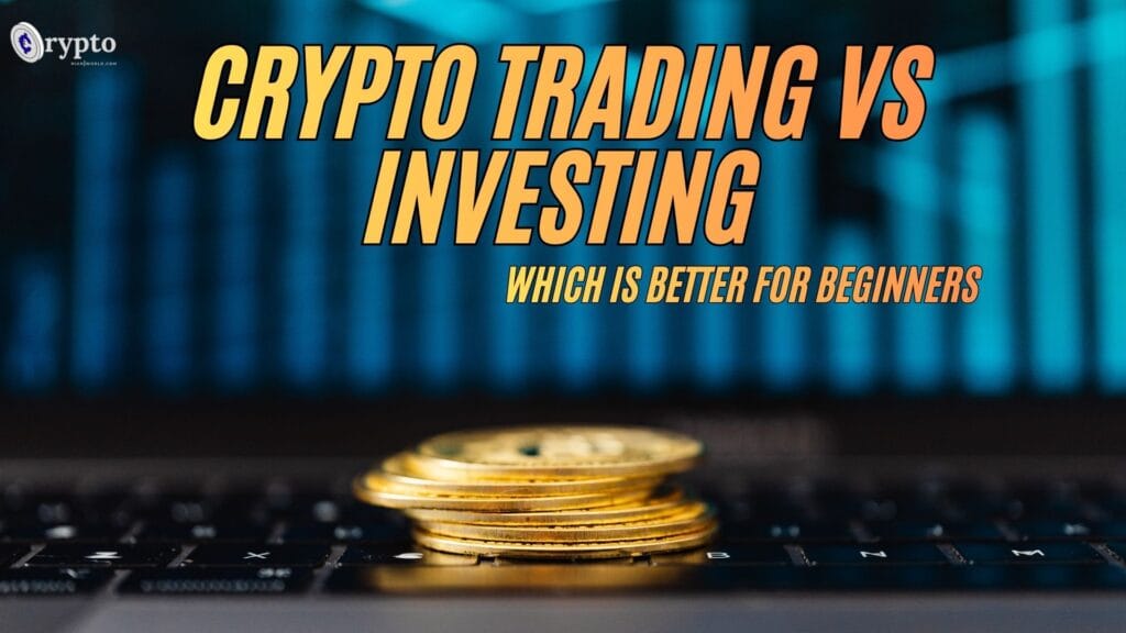 Crypto Trading Vs Investing